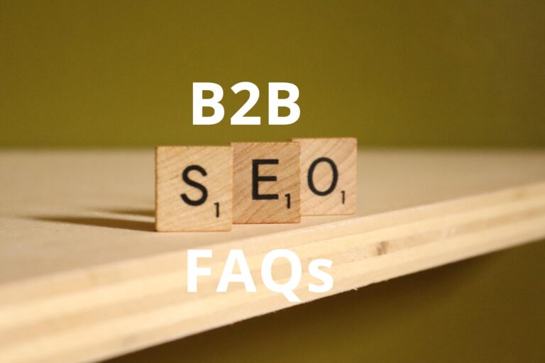 B2B SEO Frequently Asked Questions